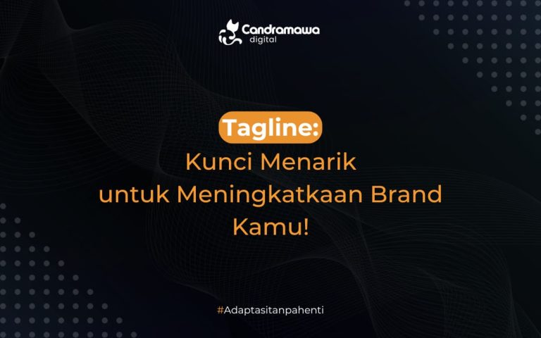 Tagline Kunci Menarik untuk Meningkatkan Brand Kamu