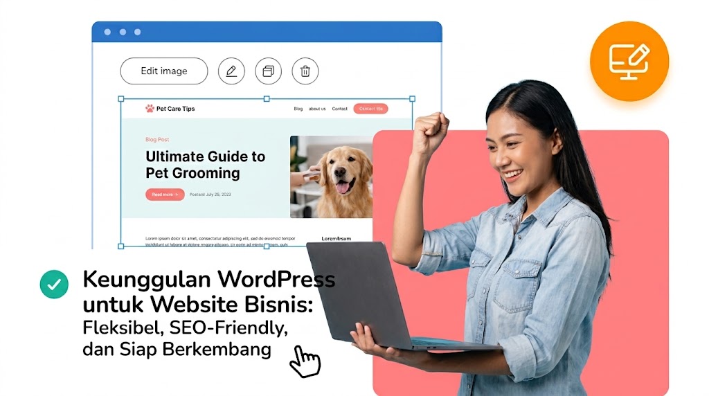 Keunggulan WordPress untuk Website Bisnis: Fleksibel, SEO-Friendly, dan Siap Berkembang